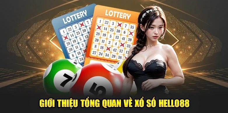 Hướng dẫn thử vận may tại xổ số Hello88 